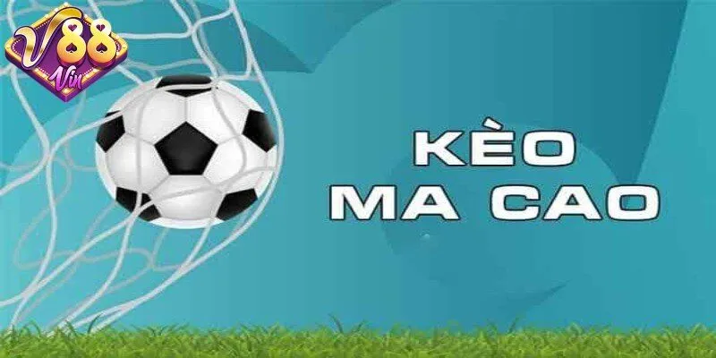 Kèo macao - Hướng dẫn chi tiết cho người mới bắt đầu - CORIX