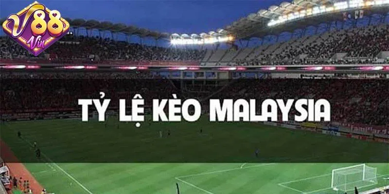Kèo malaysia và những điều cần biết trước khi đặt cược - CORIX
