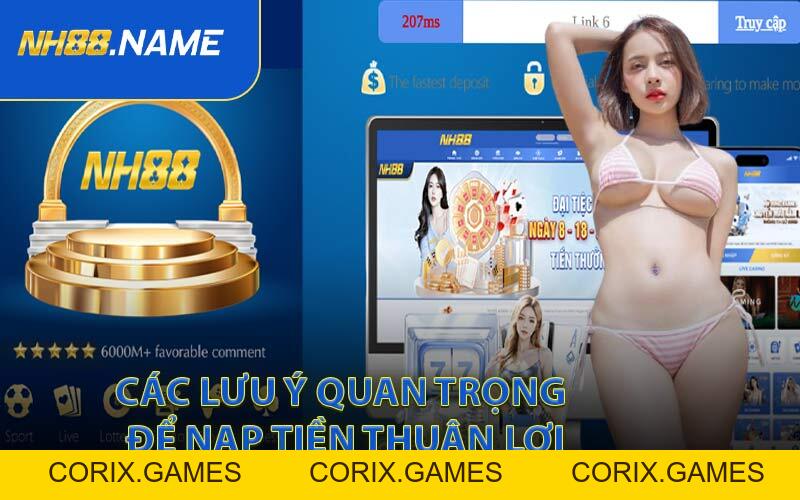 Nạp Tiền NH88 - Hoàn Cược Bảo Hiểm Nạp Đầu Nhanh Chóng - CORIX