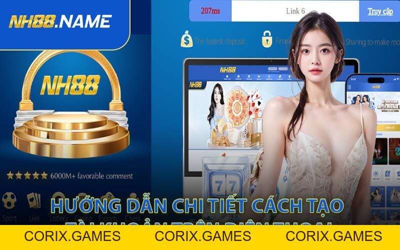 Đăng Ký NH88 - Tham Gia Thế Giới Game Online Đỉnh Cao - CORIX