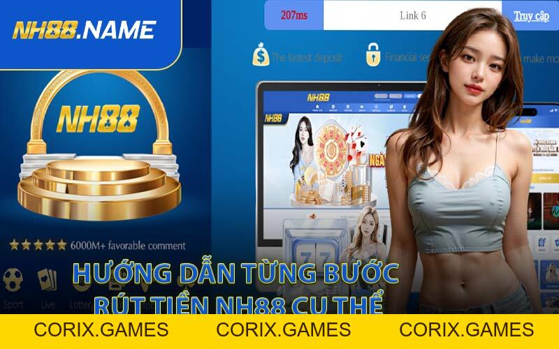 Rút Tiền NH88 - Người Chơi Nhận Về Đủ Số Tiền Cược - CORIX