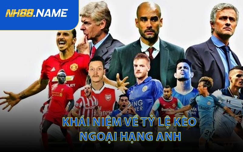Tỷ Lệ Kèo Ngoại Hạng Anh - Hấp Dẫn Kịch Tính Cho Bet Thủ - CORIX