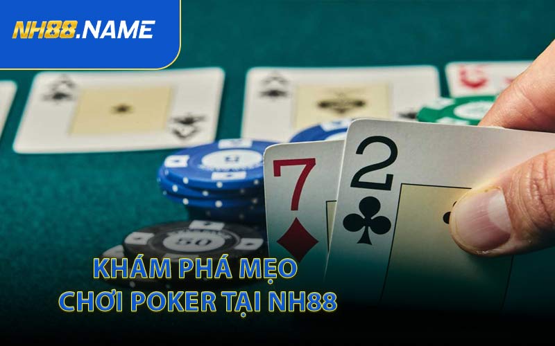 Mẹo Chơi Poker - Kỹ Năng Chiến Thắng Ván Cược Hiệu Quả - CORIX
