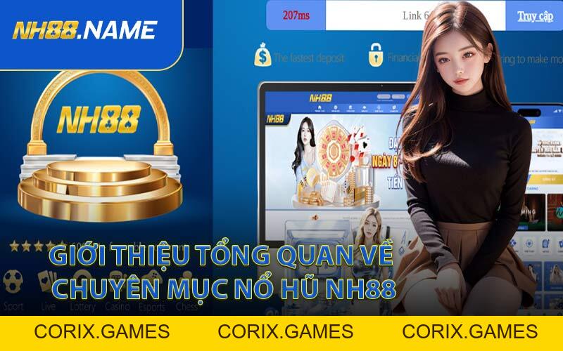 Nổ Hũ NH88 - Trải Nghiệm Kho Slot Game Hàng Đầu - CORIX