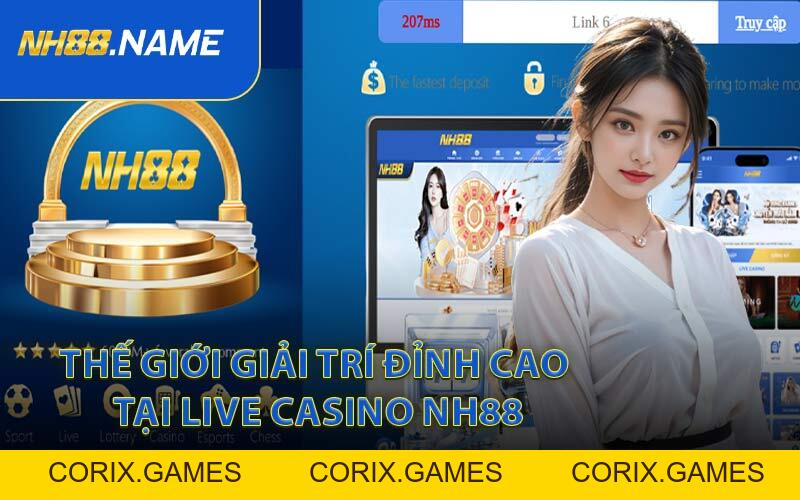 Casino NH88 - Hệ Thống Phòng Live Thịnh Hành Châu Á - CORIX