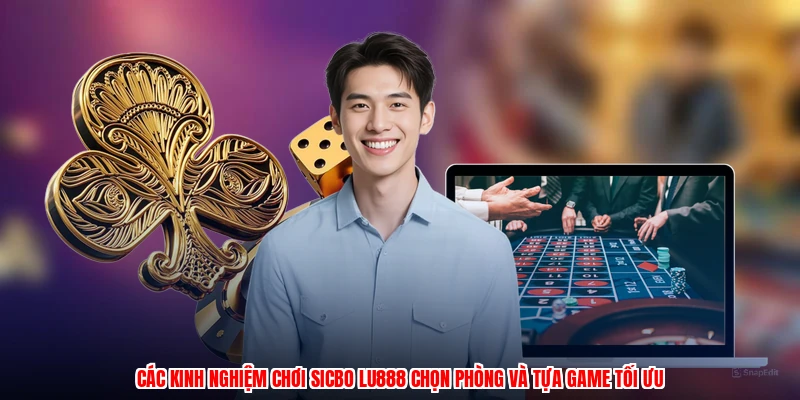 Kinh Nghiệm Chơi Sicbo LU888: Bí Quyết Thắng Lớn Mỗi Ngày - corix.games - CORIX