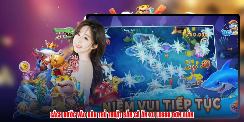 Thủ Thuật Bắn Cá Ăn Xu LU888: Bí Kíp Săn Thưởng Cực Đỉnh - corix.games - CORIX