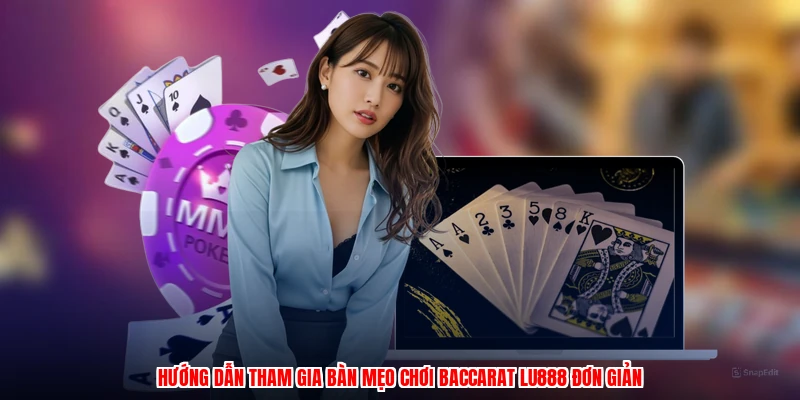 Mẹo Chơi Baccarat LU888: Hướng Dẫn Chi Tiết Cho Tân Thủ 2026 - corix.games - CORIX