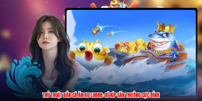 bắn cá LU888 - corix.games - CORIX
