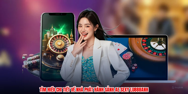 Sảnh AE Sexy LU888: Tổng Quan Nhà Phát Hành Live Dealer 2026 - corix.games - CORIX